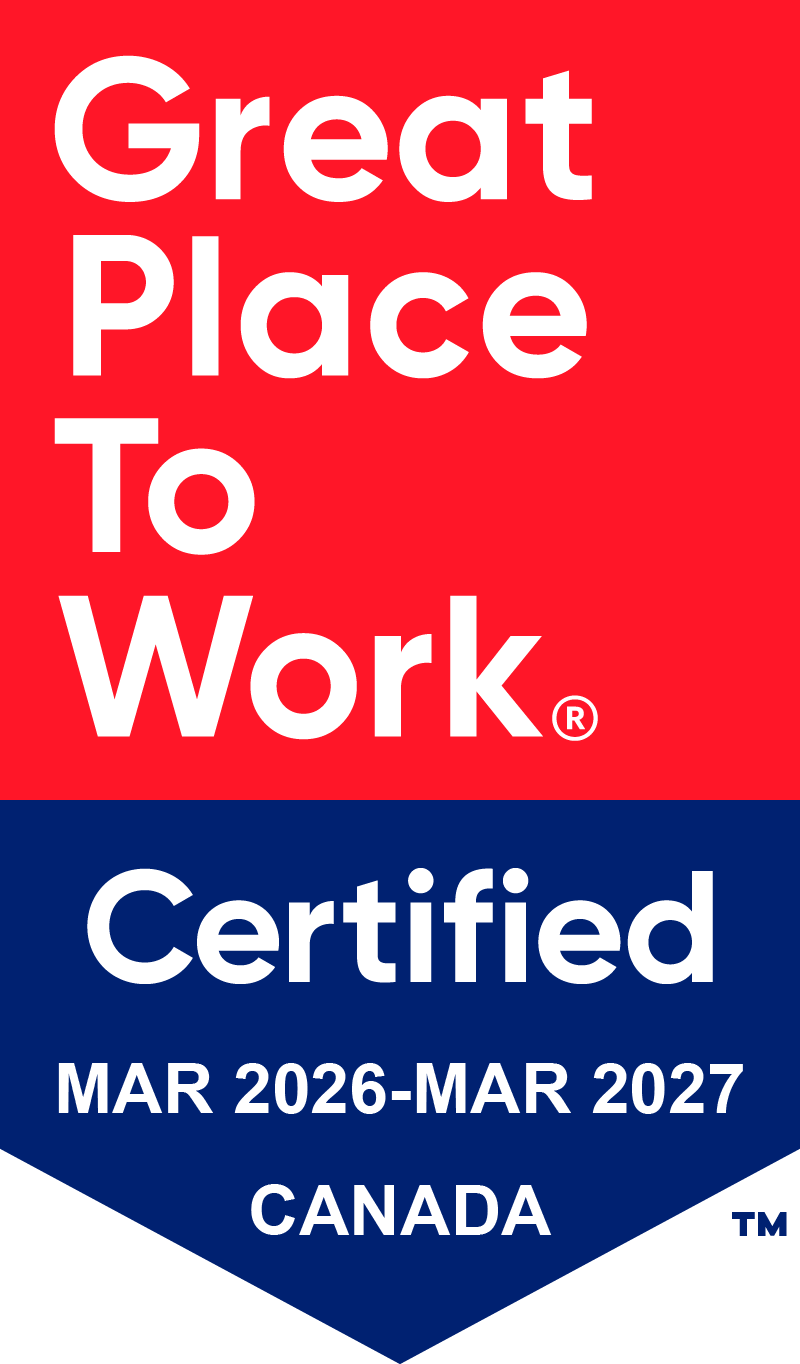 Great Place To Work. Certified MAR 2026 – MAR 2027 Canada